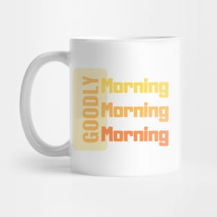 Goodly Morning Mug